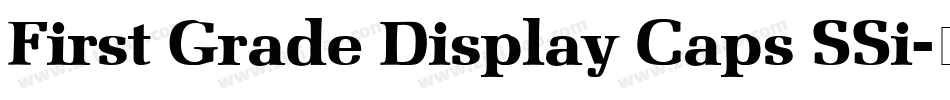 First Grade Display Caps SSi字体转换